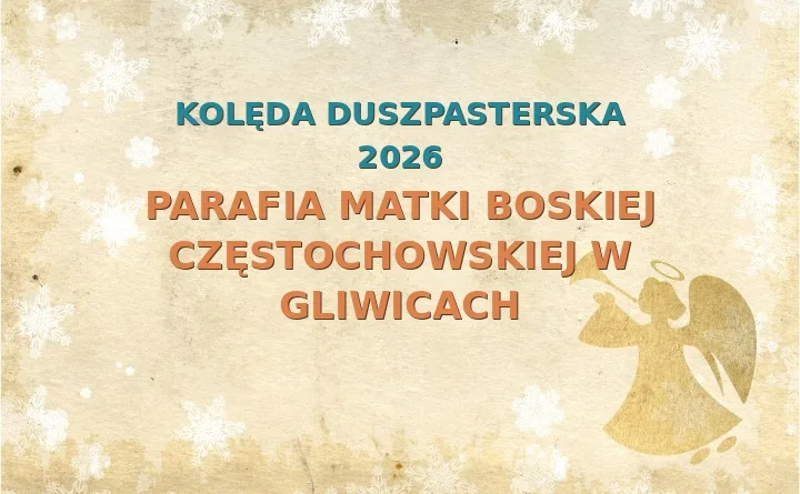 Parafia Matki Boskiej Częstochowskiej w Gliwicach – harmonogram kolęd (wizyt duszpasterskich) 2026/2025