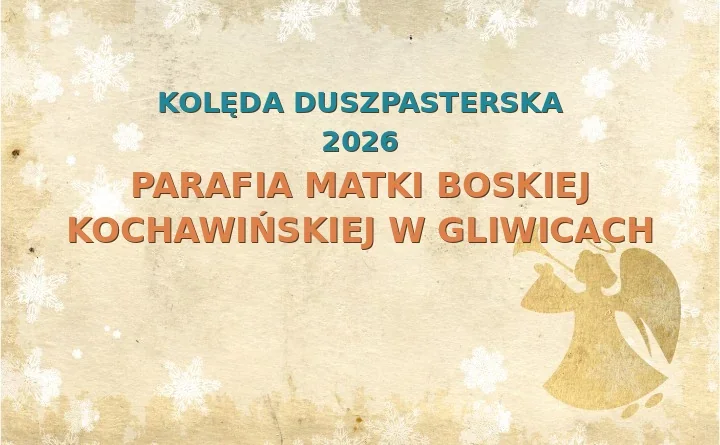 Parafia Matki Boskiej Kochawińskiej w Gliwicach – harmonogram kolęd (wizyt duszpasterskich) 2026