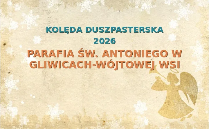 Parafia św. Antoniego w Gliwicach-Wójtowej Wsi – harmonogram kolęd (wizyt duszpasterskich) 2025/2026