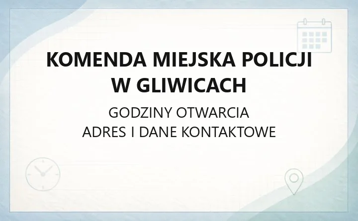 Komenda Miejska Policji w Gliwicach - kontakt, komisariaty, dzielnicowi