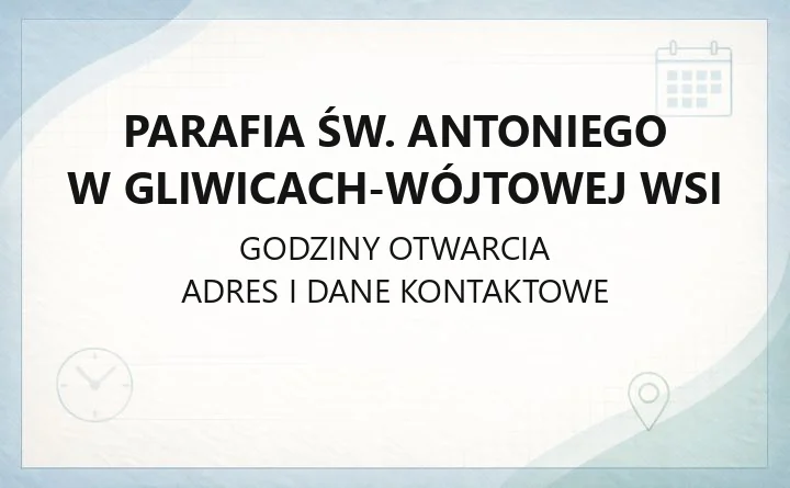 Parafia św. Antoniego w Gliwicach-Wójtowej Wsi - kontakt, kancelaria, sakramenty