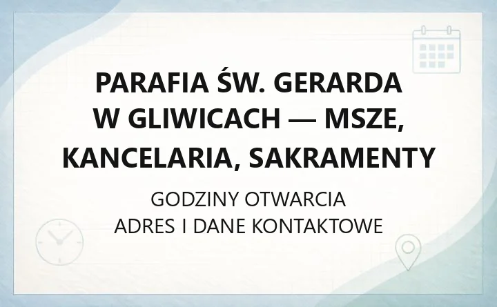 Parafia św. Gerarda w Gliwicach - msze, kancelaria, sakramenty