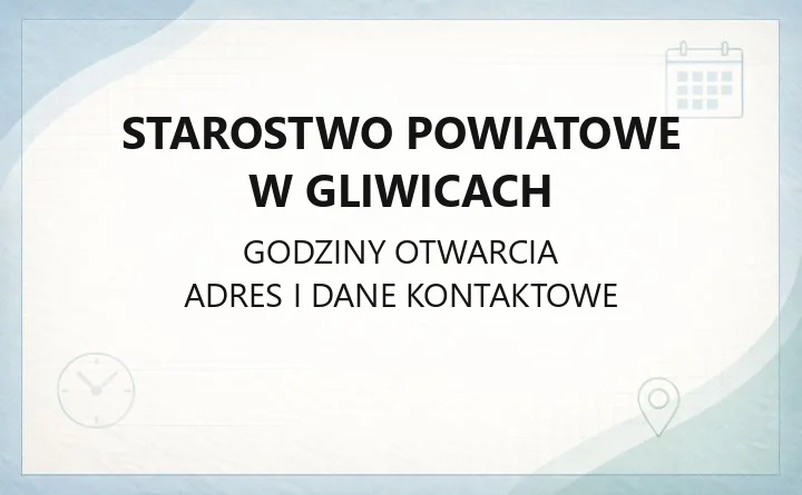 Starostwo Powiatowe w Gliwicach - kontakt, godziny, wydziały i usługi