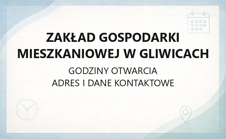Zakład Gospodarki Mieszkaniowej w Gliwicach - kontakt, godziny, najem i sprzedaż mieszkań