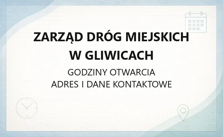 Zarząd Dróg Miejskich w Gliwicach - kontakt, awarie, zezwolenia i parkowanie