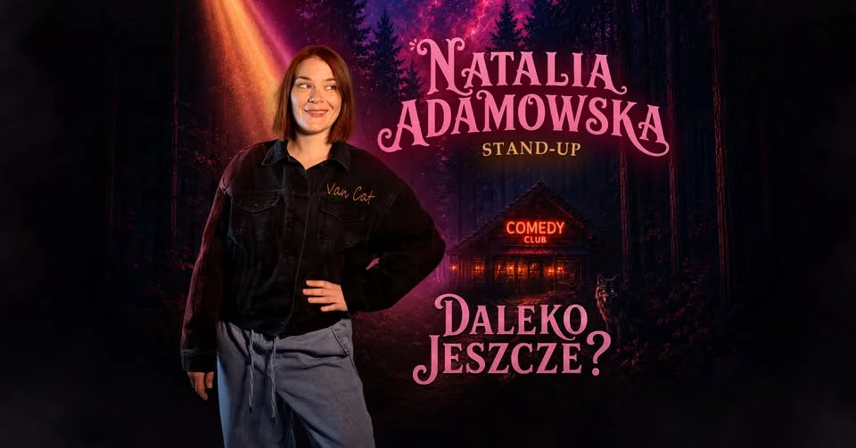 Grafika promocyjna wydarzenia GLIWICE | Natalia Adamowska | „Daleko Jeszcze?” w Gliwicach
