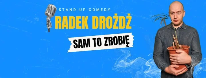 Obrazek przedstawia grafikę promocyjną wydarzenia Stand-up Radka Drożdża w Gliwicach — „Sam to zrobię”
