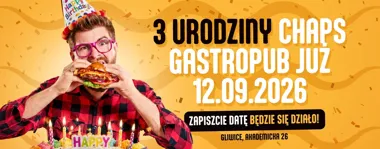 Grafika promocyjna wydarzenia 3 Urodziny CHAPS GASTROPUB GLIWICE – muzyka i atrakcje